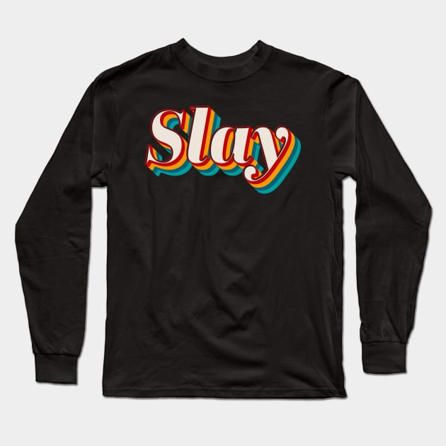 Slay Long Sleeve T-Shirt by n23tees